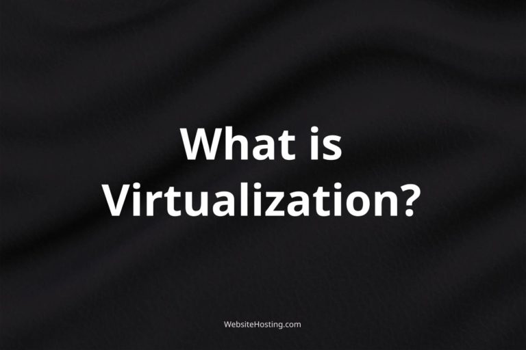 Virtualization Explained: What It Is and How It Works in Web Hosting