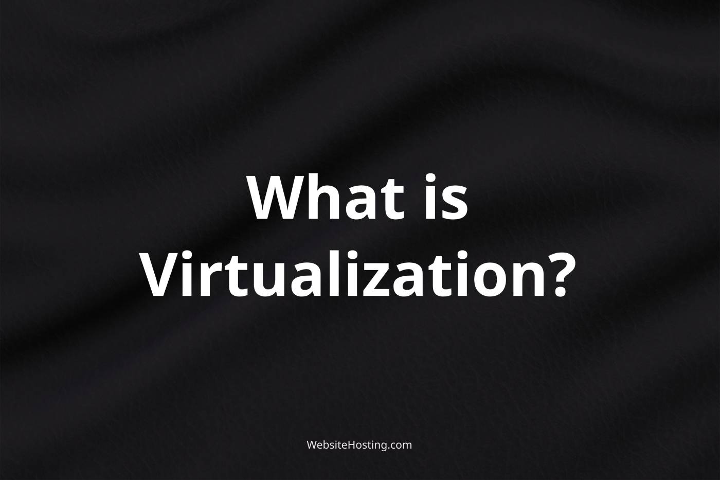 virtualization-explained-what-it-is-and-how-it-works-in-web-hosting