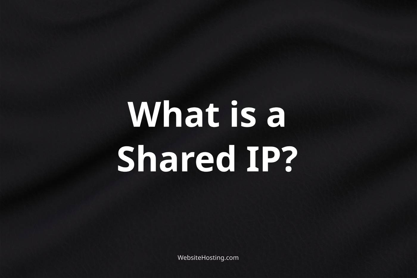 shared-ip-explained-what-it-is-and-how-it-works-in-web-hosting